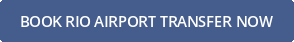 BOOK RIO AIRPORT TRANSFER NOW